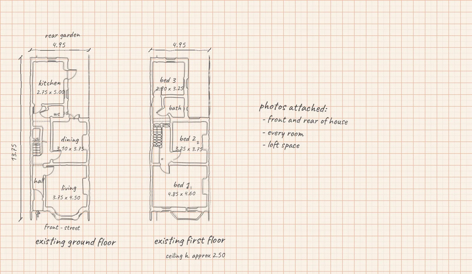 Hand sketch of the floor plans on millimetre paper, with dimensions and a note about photos